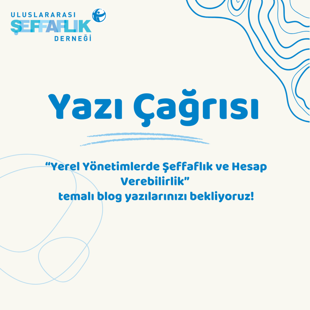 Uluslararası Şeffaflık Derneği, "Yerel Yönetimlerde Şeffaflık ve Hesap Verebilirlik" Temalı Blog Yazılarınızı Bekliyor!
