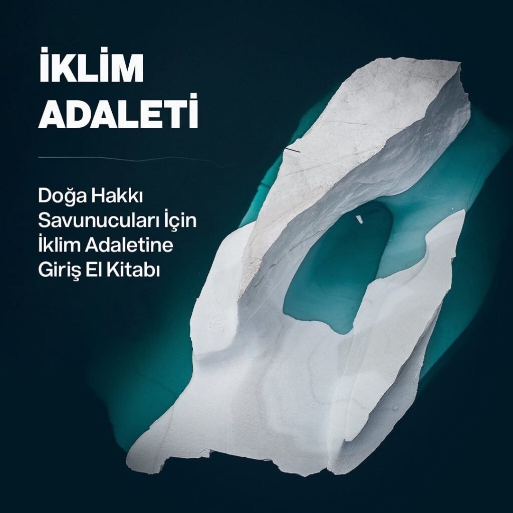 Doğa Hakkı Savunucuları İçin İklim Adaletine Giriş El Kitabı Yayında!