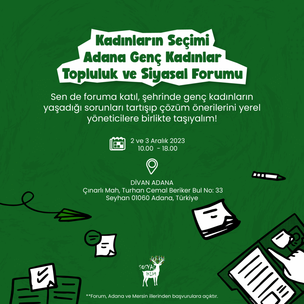Kadınların Seçimi Adana Genç Kadınlar Topluluk ve Siyasi Forumu Katılımcılarını Bekliyor!