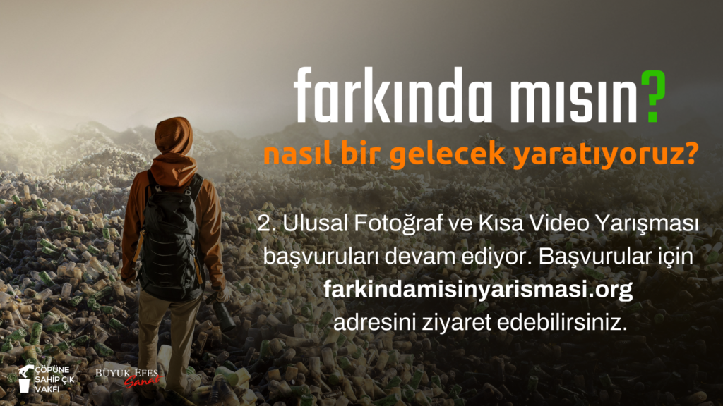 Çöpüne Sahip Çık Vakfı ödüllü Farkında Mısın Ulusal Fotoğraf ve Kısa Video Yarışması’nı bu yıl ikinci kez düzenliyor!