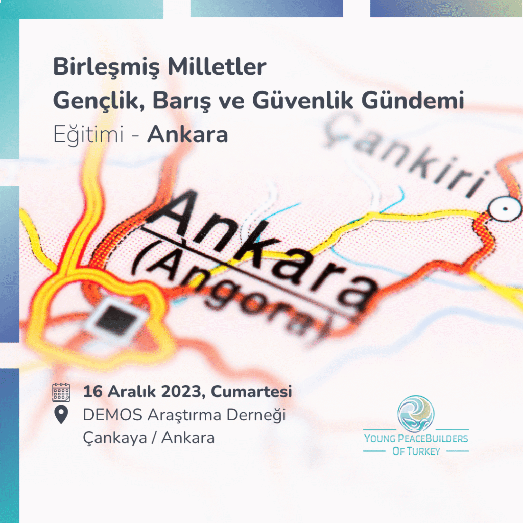 Genç Barış İnşacıları Derneği "BM Gençlik, Barış ve Güvenlik Gündemi Eğitimi" Düzenliyor!