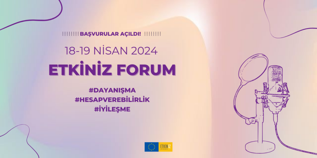 Etkiniz AB Programı düzenleyeceği dördüncü Forum ile sivil toplum temsilcilerini bir araya getirecek!