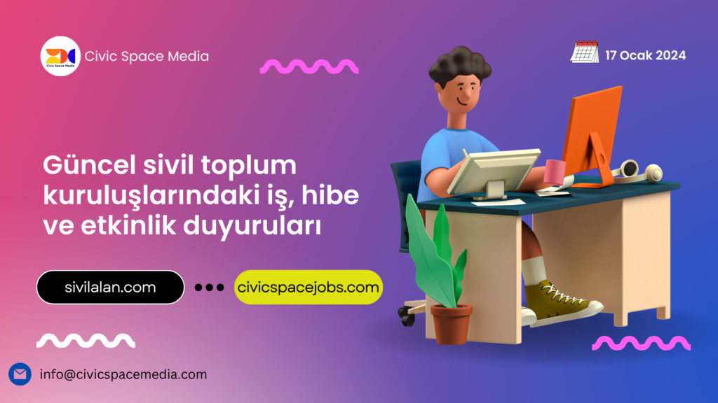 Güncel sivil toplum kuruluşlarındaki iş, hibe, eğitim ve etkinlik duyuruları - 🗓 17 Ocak 2024