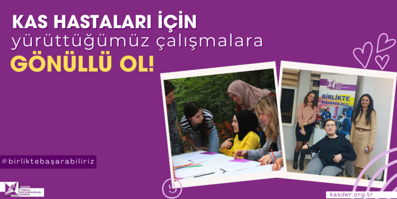 Türkiye Kas Hastalıkları Derneği Yeni Gönüllülerini Arıyor!