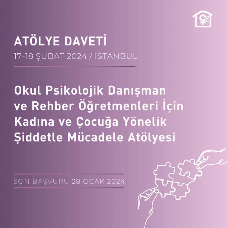 Okul Psikolojik Danışman ve Rehber Öğretmenlerine Yönelik Kadına ve Çocuğa Yönelik Şiddetle Mücadele Atölyesi
