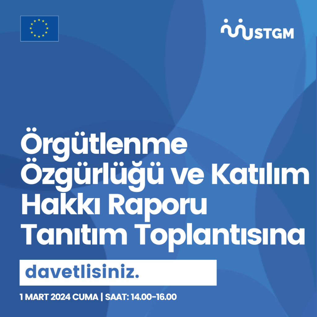 STGM Örgütlenme Özgürlüğü ve Katılım Hakkı Raporunun Tanıtım Toplantısına Davet Ediyor