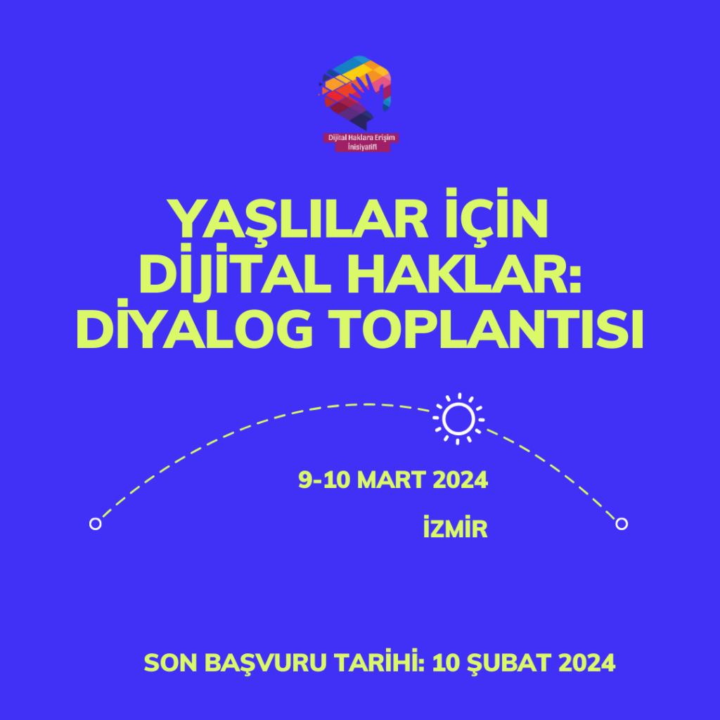 Yaşlılar İçin Dijital Haklar: Birlikte Güçlüyüz: Diyalog Toplantısı