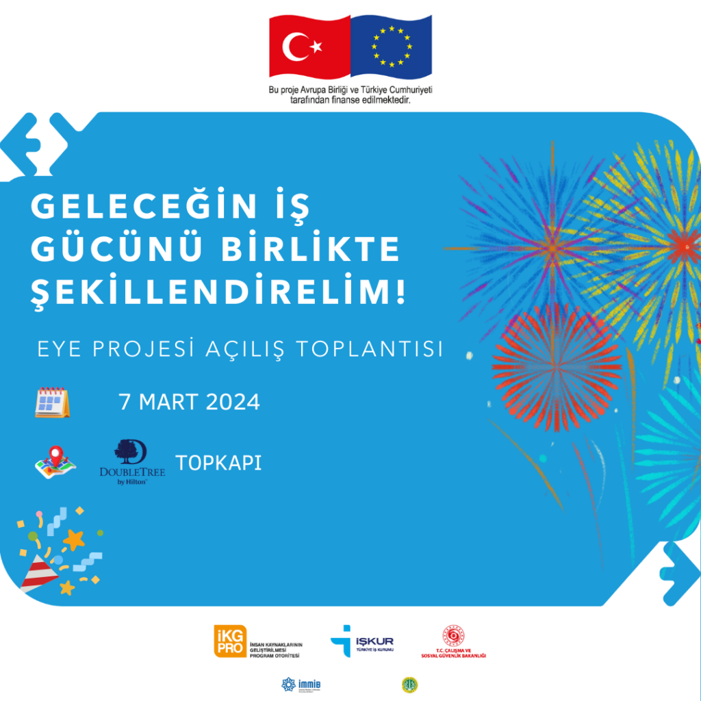 İş Dünyasının Geleceği İçin Önemli Bir Adım: EYE Projesi Açılış Toplantısı’na Davetlisiniz!