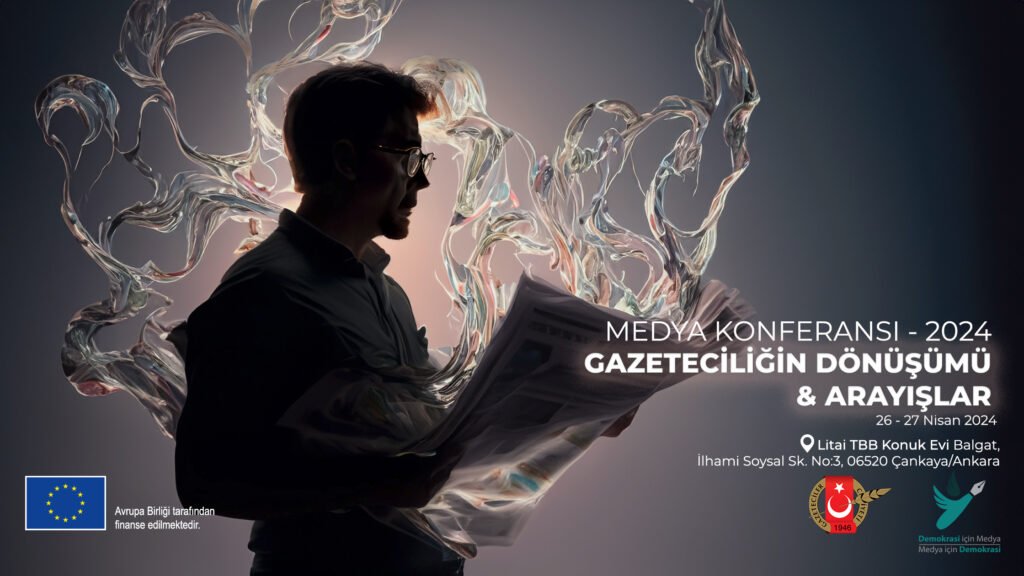 Medya Konferansı 2024- Gazeteciliğin Dönüşümü ve Arayışlar