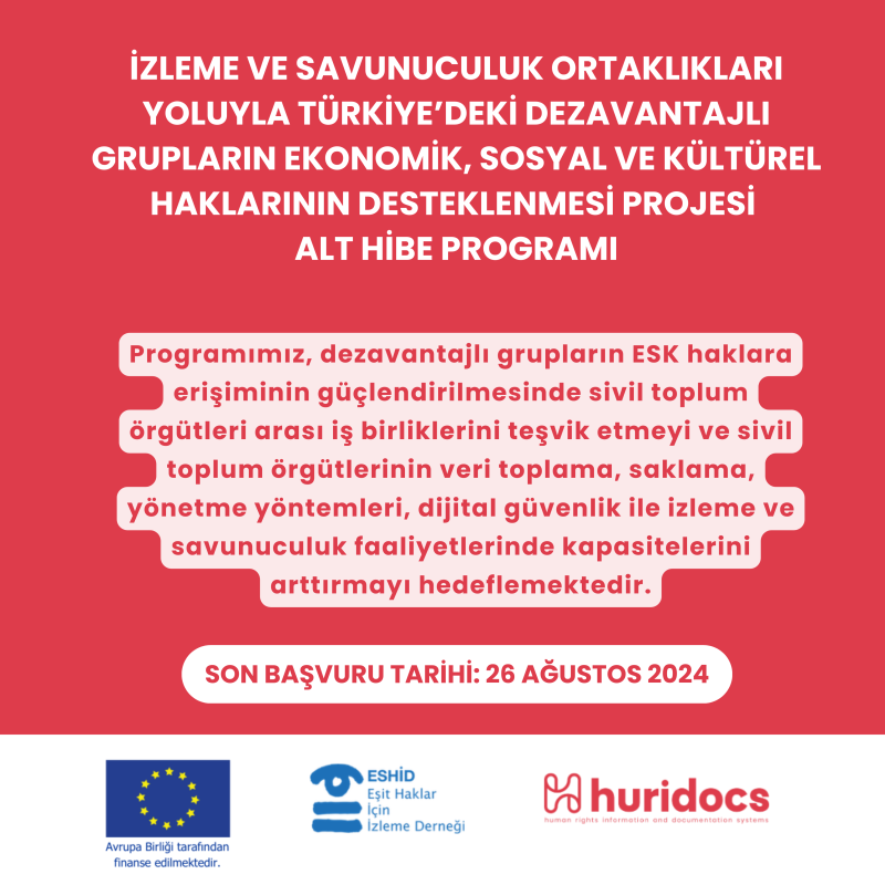 İzleme ve Savunuculuk Ortaklıkları Yoluyla Türkiye’deki Dezavantajlı Grupların Ekonomik, Sosyal ve Kültürel Haklarının Desteklenmesi Projesi Alt Hibe Programı İkinci Döngü Çağrısı