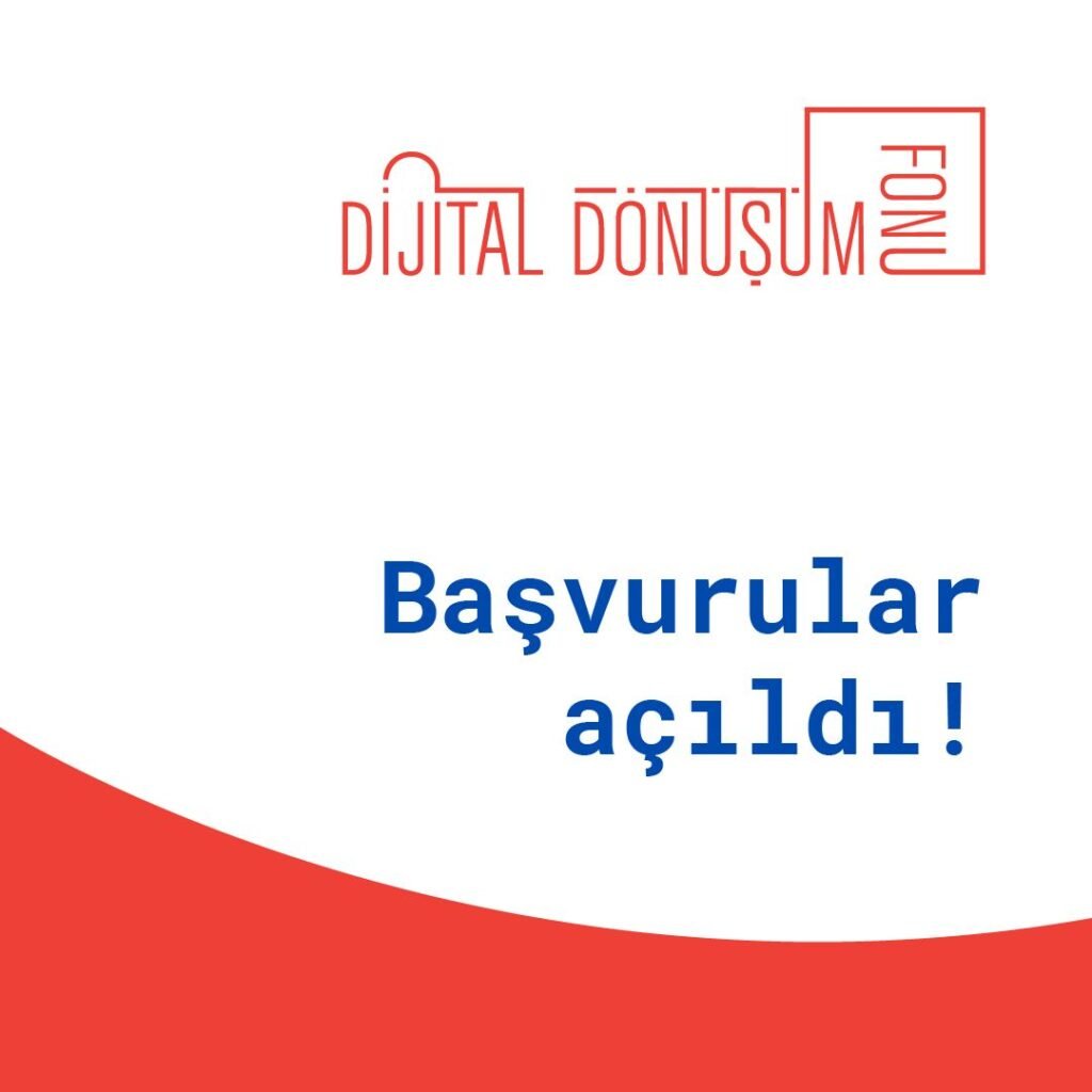 Dijital Dönüşüm Fonu’nun 2024 Dönemi Başvuruları Açıldı!