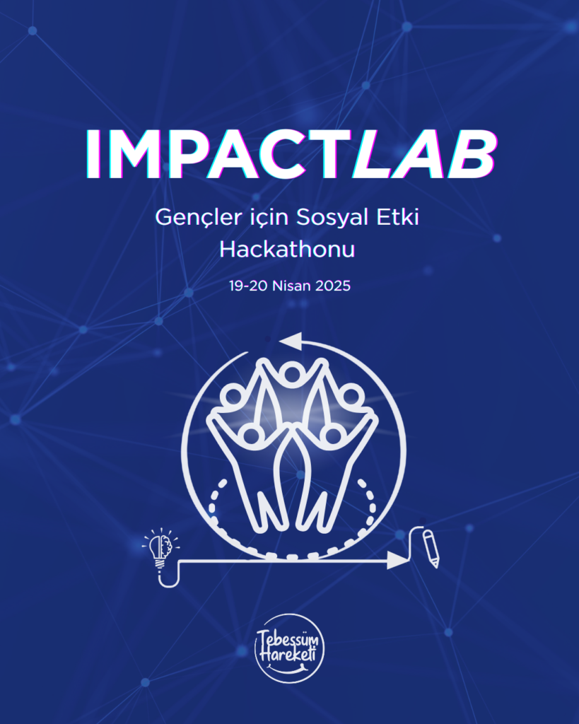 ImpactLab Gençler için Sosyal Etki Hackathonu Başlıyor