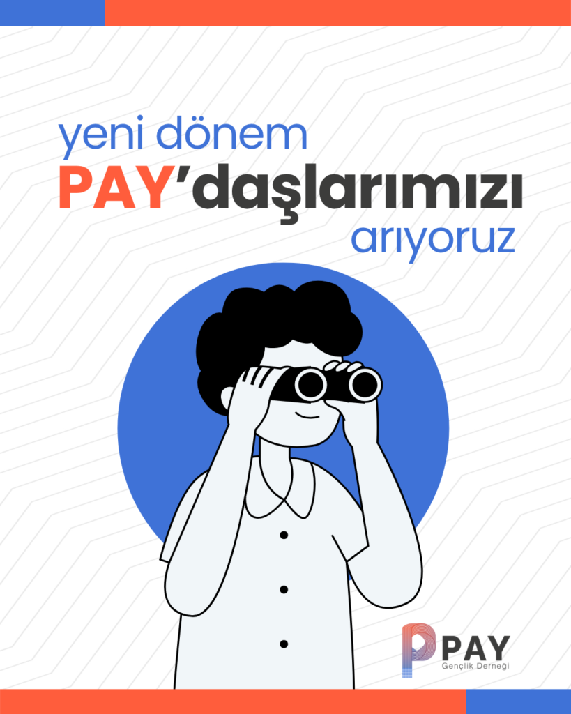 PAY Gençlik Derneği Yeni Dönem Gönüllülerini Arıyor