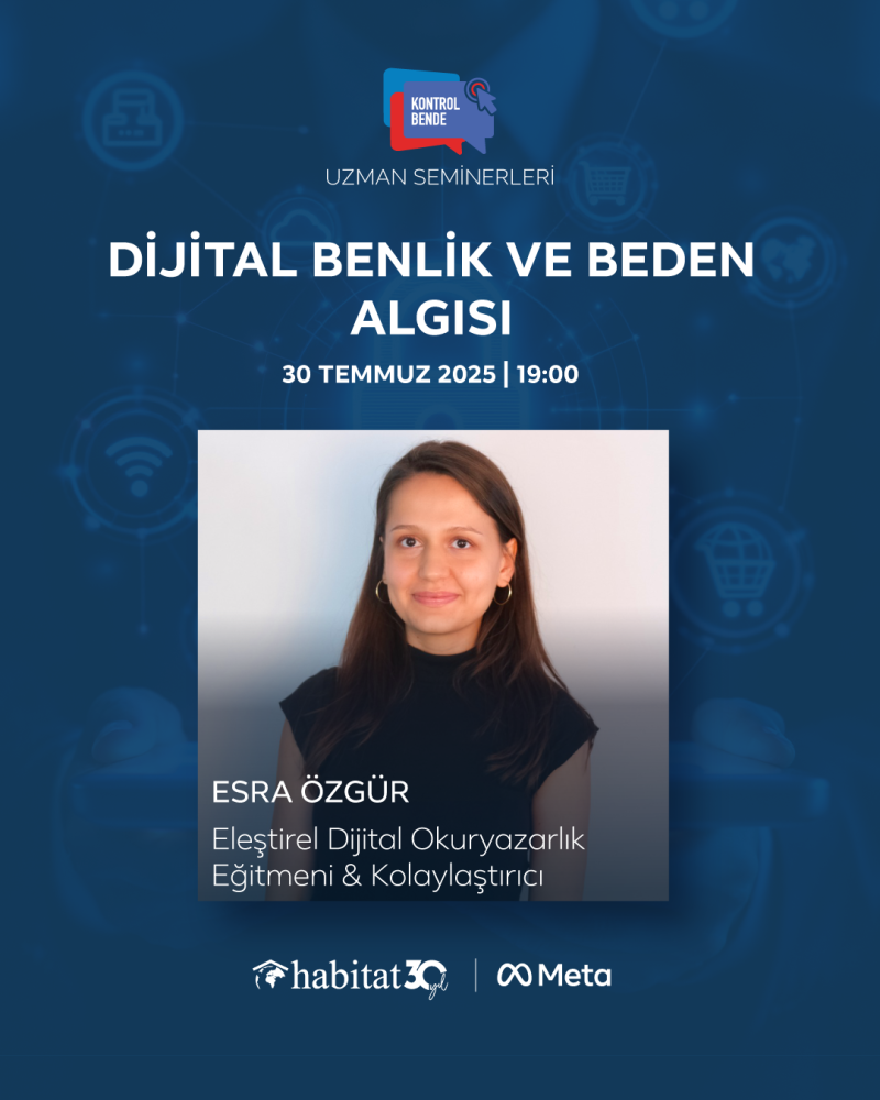 Kontrol Bende Projesi Uzman Seminerleri: Dijital Benlik ve Beden Algısı