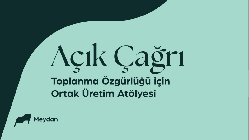 Açık Çağrı: Toplanma Özgürlüğünü Savunan Yaratıcı Fikirler İçin Destek