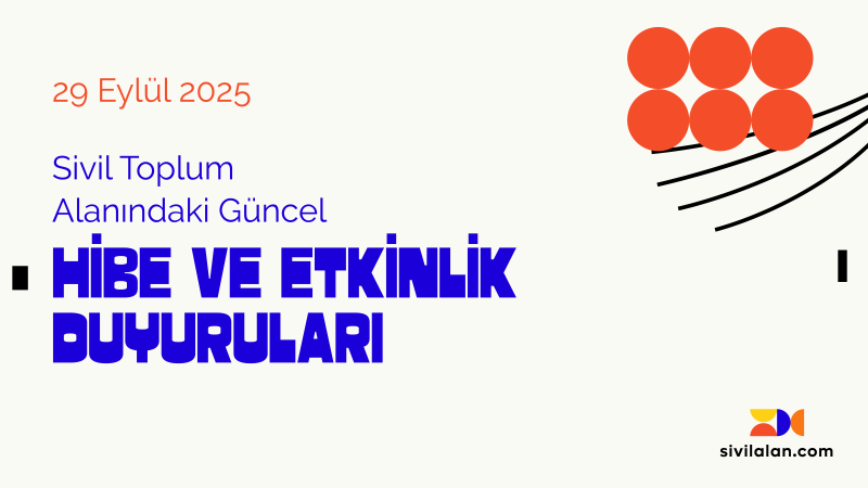 Sivil Toplum Alanındaki Güncel Hibe ve Etkinlik Duyuruları - 29 Eylül 2025