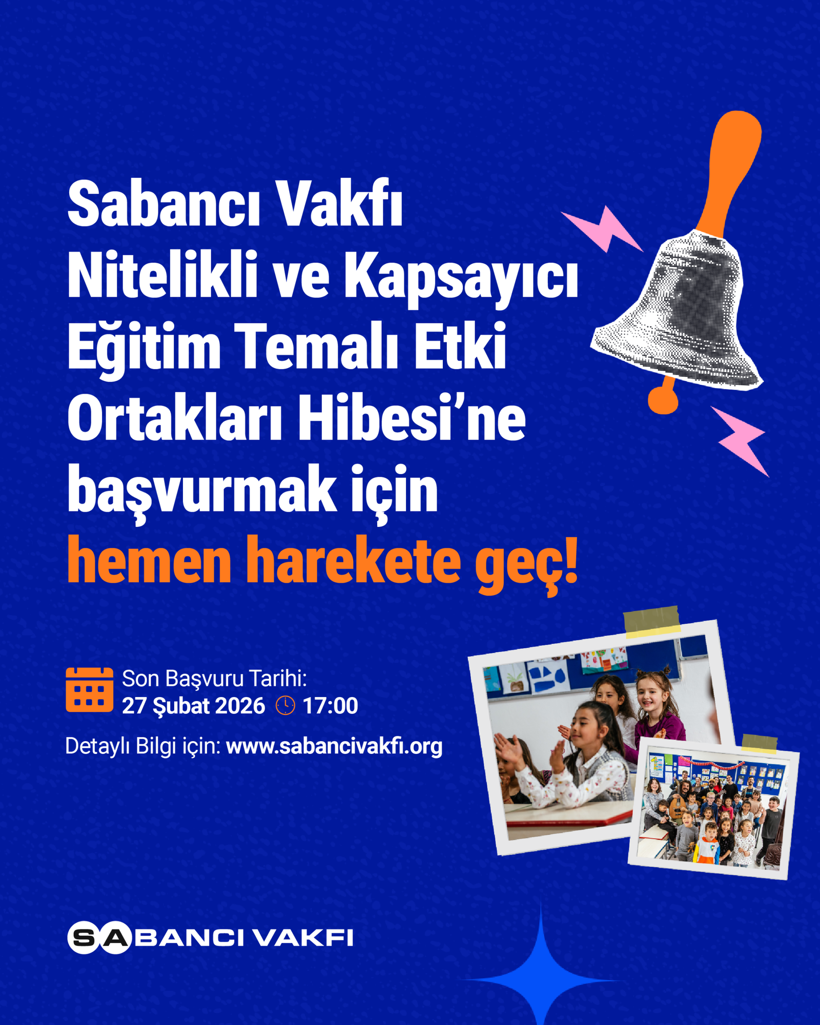 Sabancı Vakfı Nitelikli ve Kapsayıcı Eğitim Temalı Etki Ortakları Hibesi’ne projen ile başvurmak için hemen harekete geç! Son başvuru tarihi: 27 Şubat 2026 17.00